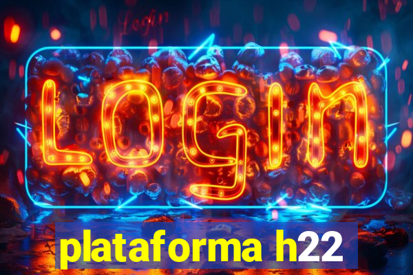 plataforma h22